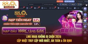 Link 88AA Không Bị Chặn 2026 - Cập Nhật Truy Cập Mới Nhất, An Toàn & Ổn Định