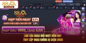 Link vào 88AA mới nhất hôm nay – Truy cập 88AA không bị chặn 2026